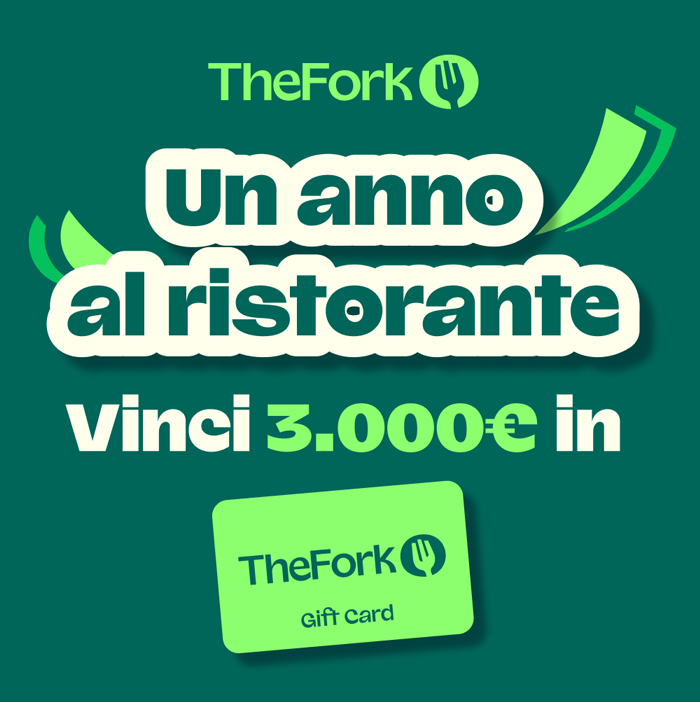 TheFork - Un anno al ristorante - Vinci 3.000� in gift card TheFork
